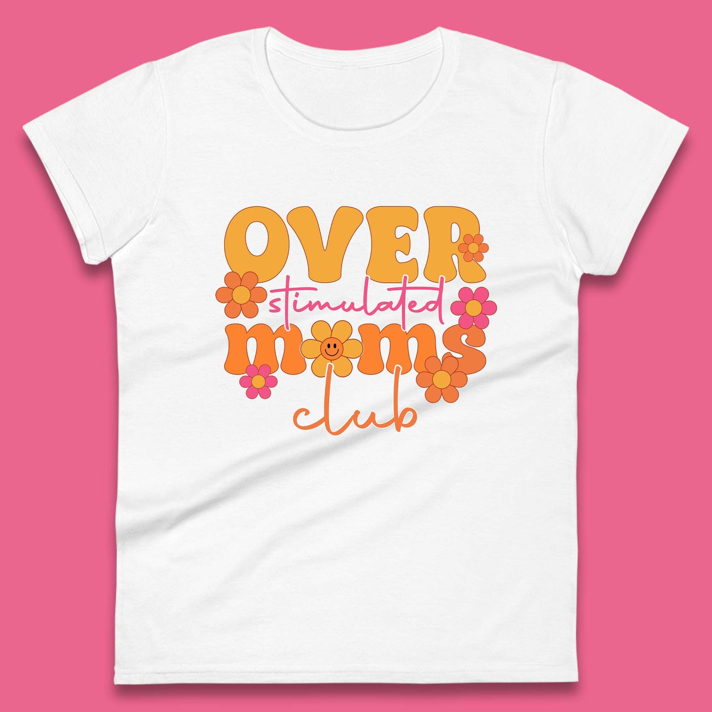 Over Stimulated Moms Club Womens T-Shirt