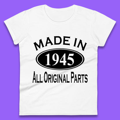 Made In 1945 All Original Parts Vintage Retro 78th Birthday Funny 78 Years Old Birthday Gift Womens Tee Top