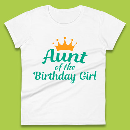 Aunt Of The Birthday Girl Womens T-Shirt