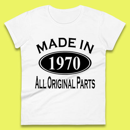 Made In 1970 All Original Parts Vintage Retro 53rd Birthday Funny 53 Years Old Birthday Gift Womens Tee Top