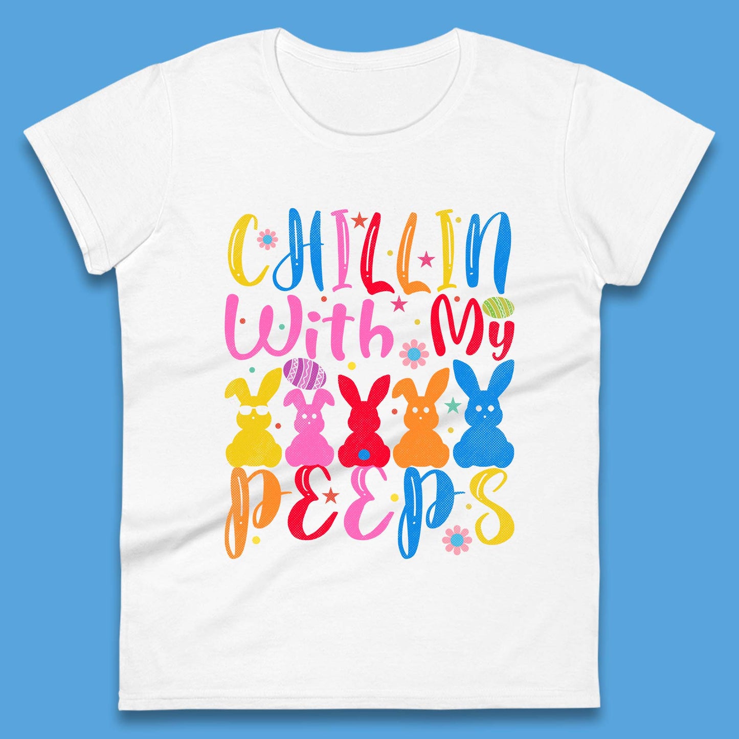 Chillin With My Peeps Womens T-Shirt