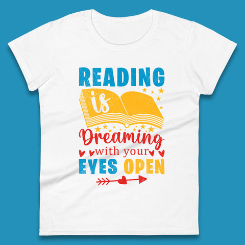 Reading Is Dreaming With Your Eyes Open Book Reading Saying Book Lover Quote Womens Tee Top