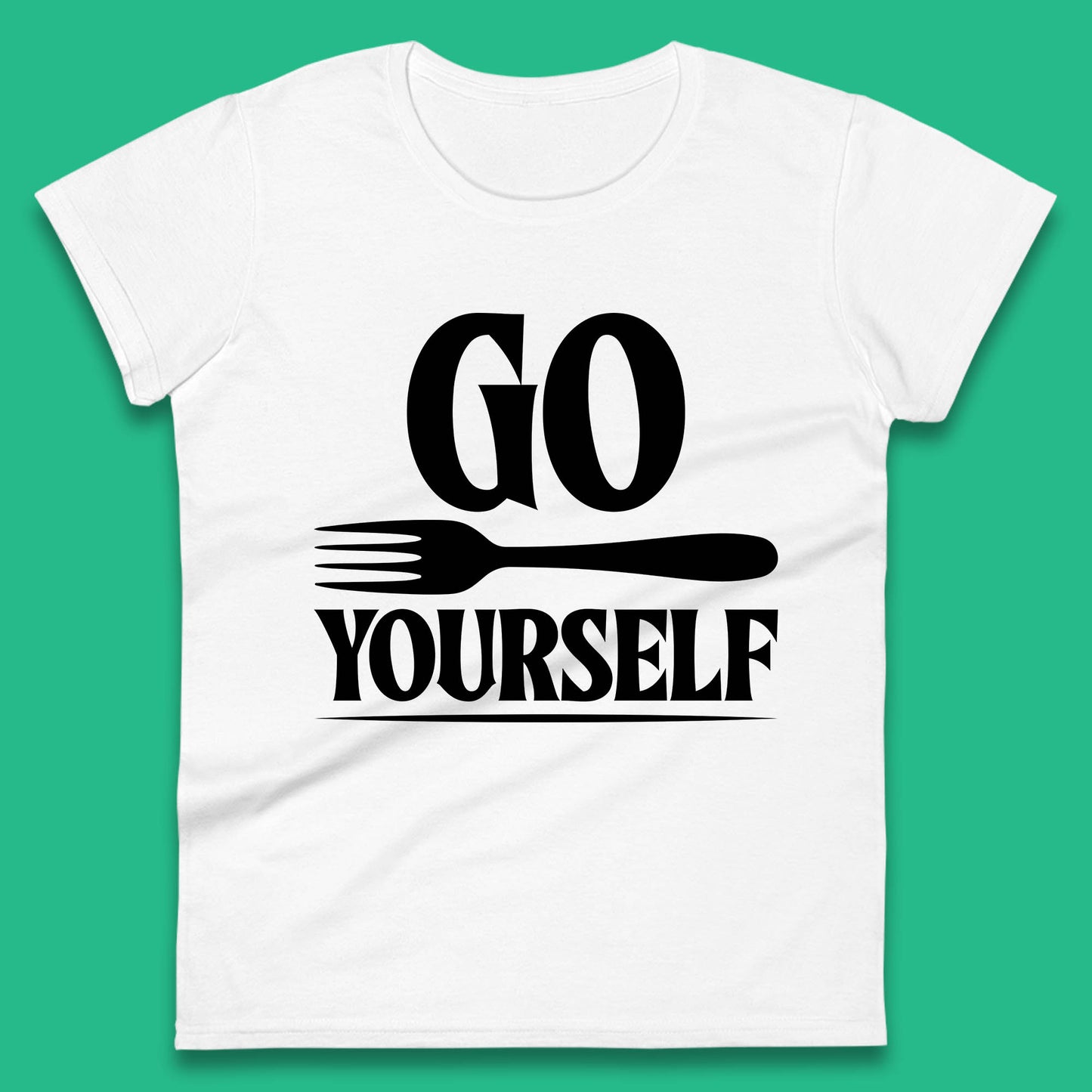 Go Fork Yourself Go Fuck Yourself Funny Sarcastic Offensive Fork Joke Womens Tee Top