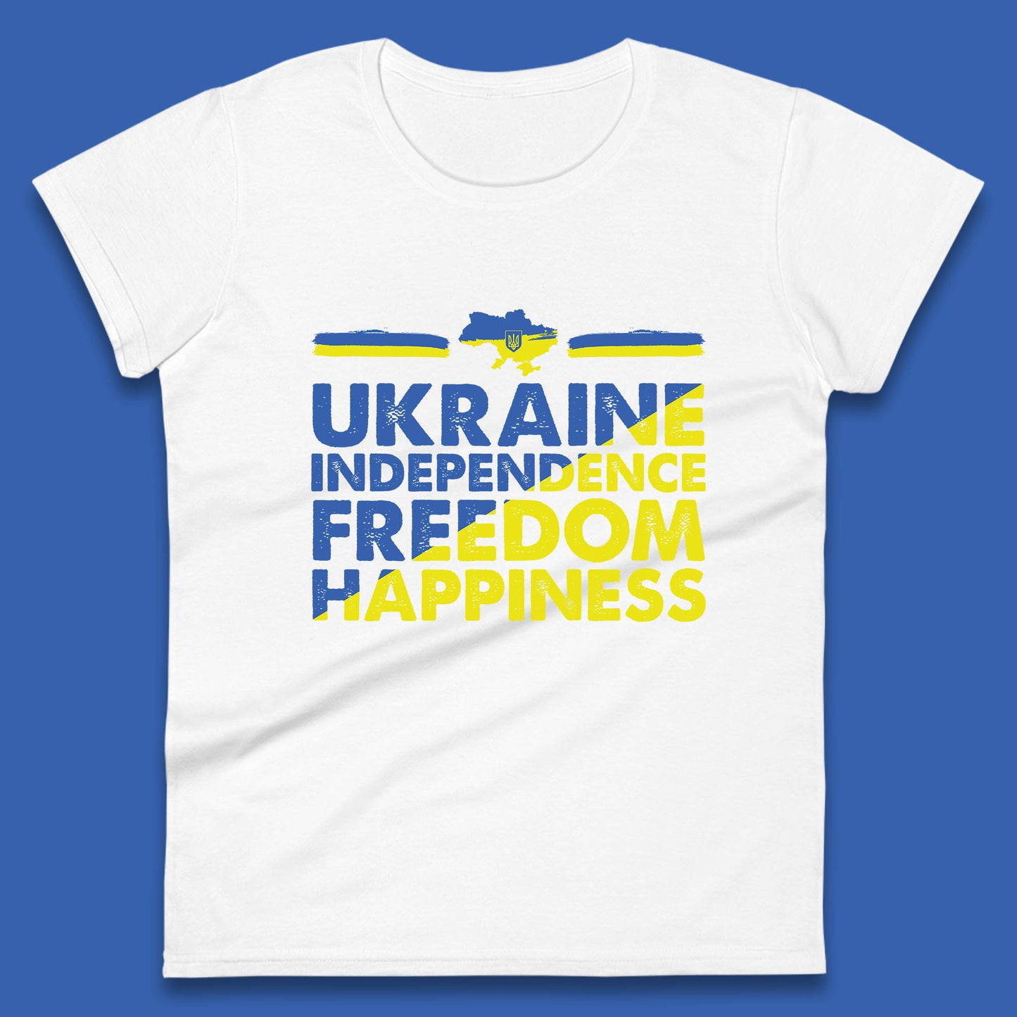 Ukraine Independence Freedom Happiness Proud Ukrainian Patriotic 24 August Independence Day Womens Tee Top