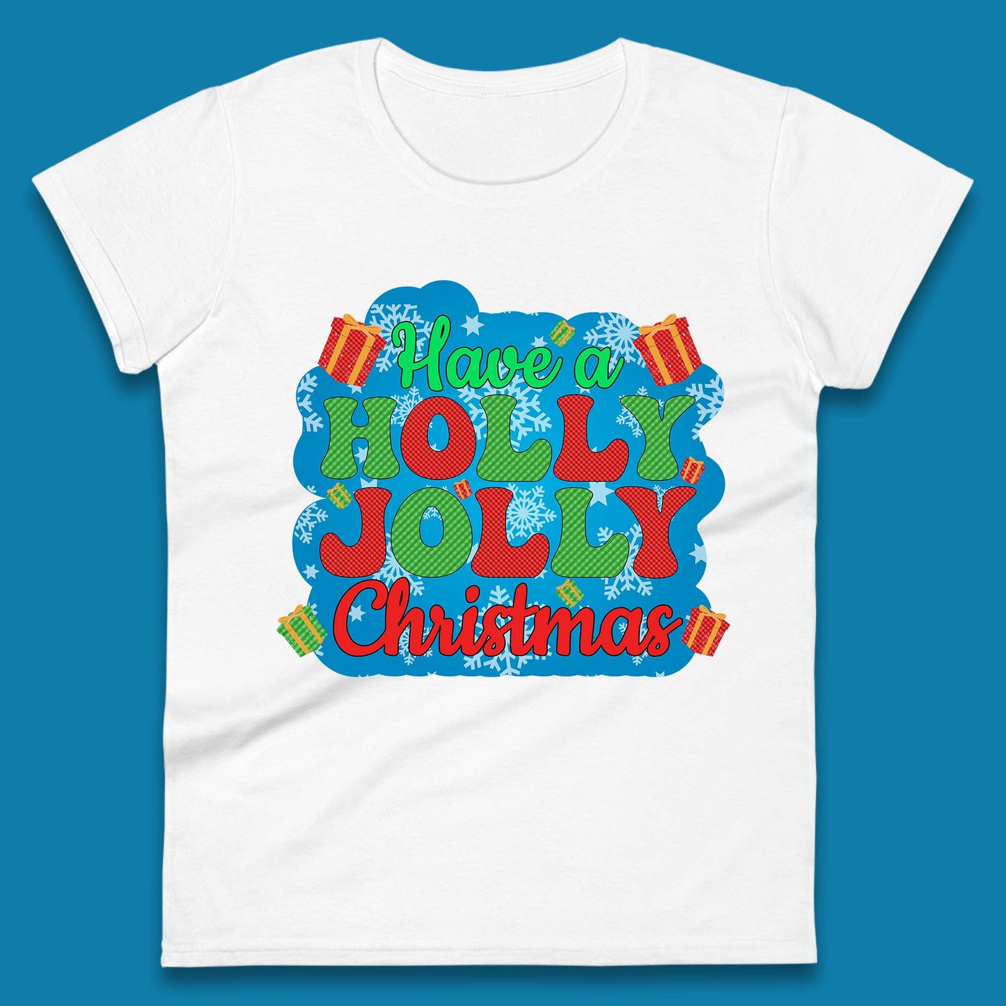 Have A Holly Jolly Christmas Womens T-Shirt