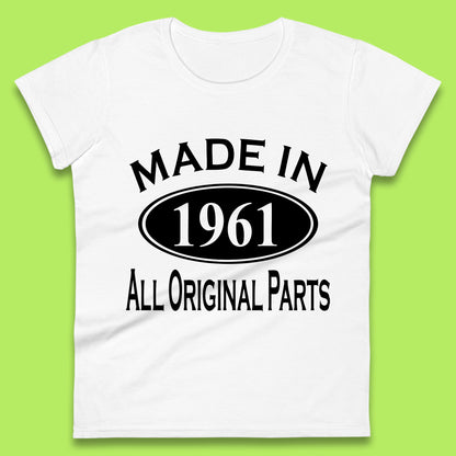 Made In 1961 All Original Parts Vintage Retro 62nd Birthday Funny 62 Years Old Birthday Gift Womens Tee Top