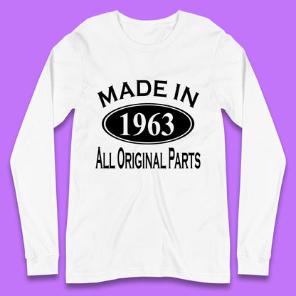 Made In 1963 All Original Parts Vintage Retro 60th Birthday Funny 60 Years Old Birthday Gift Long Sleeve T Shirt