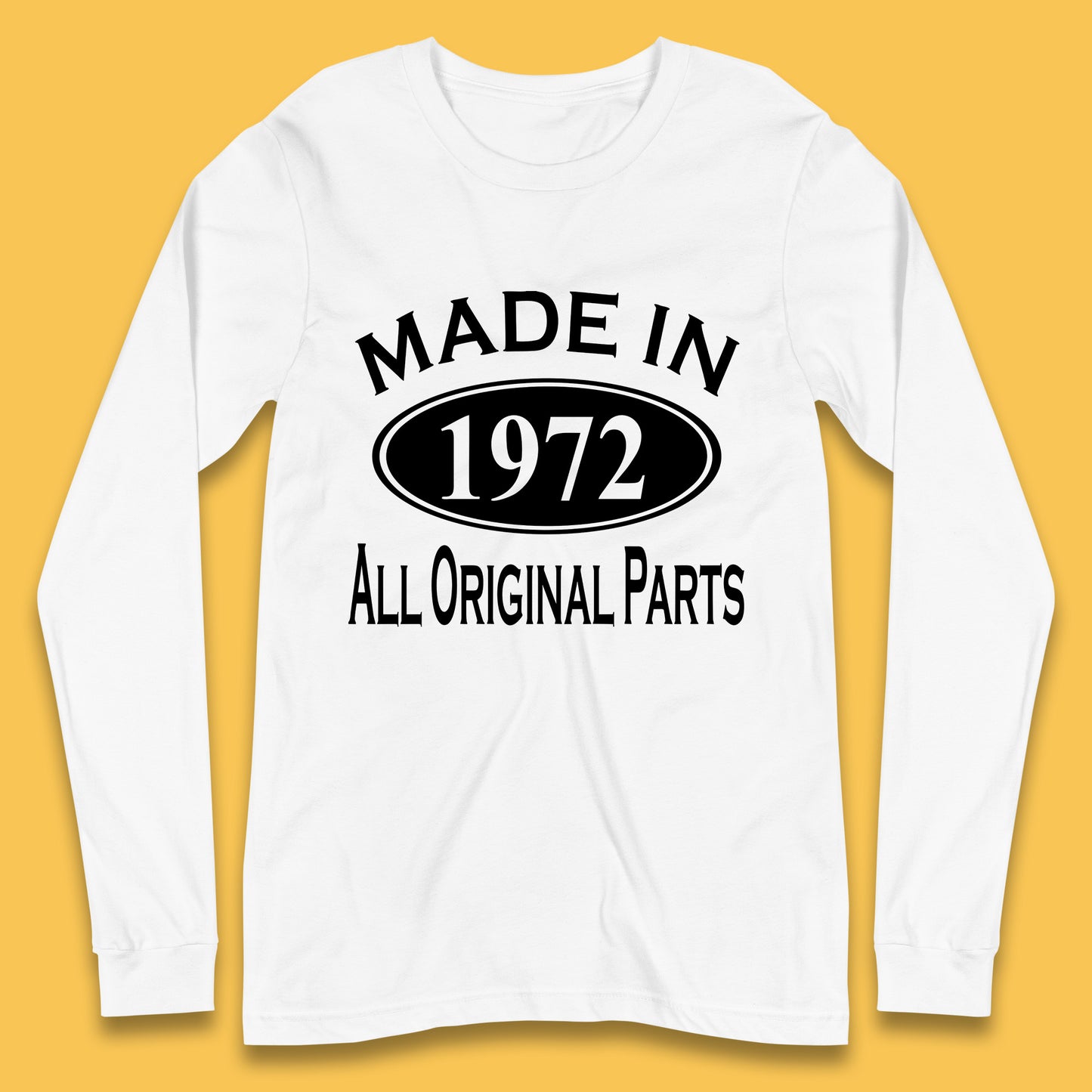 Made In 1972 All Original Parts Vintage Retro 51st Birthday Funny 51 Years Old Birthday Gift Long Sleeve T Shirt