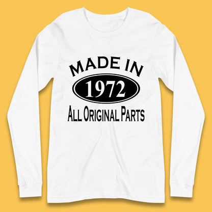 Made In 1972 All Original Parts Vintage Retro 51st Birthday Funny 51 Years Old Birthday Gift Long Sleeve T Shirt