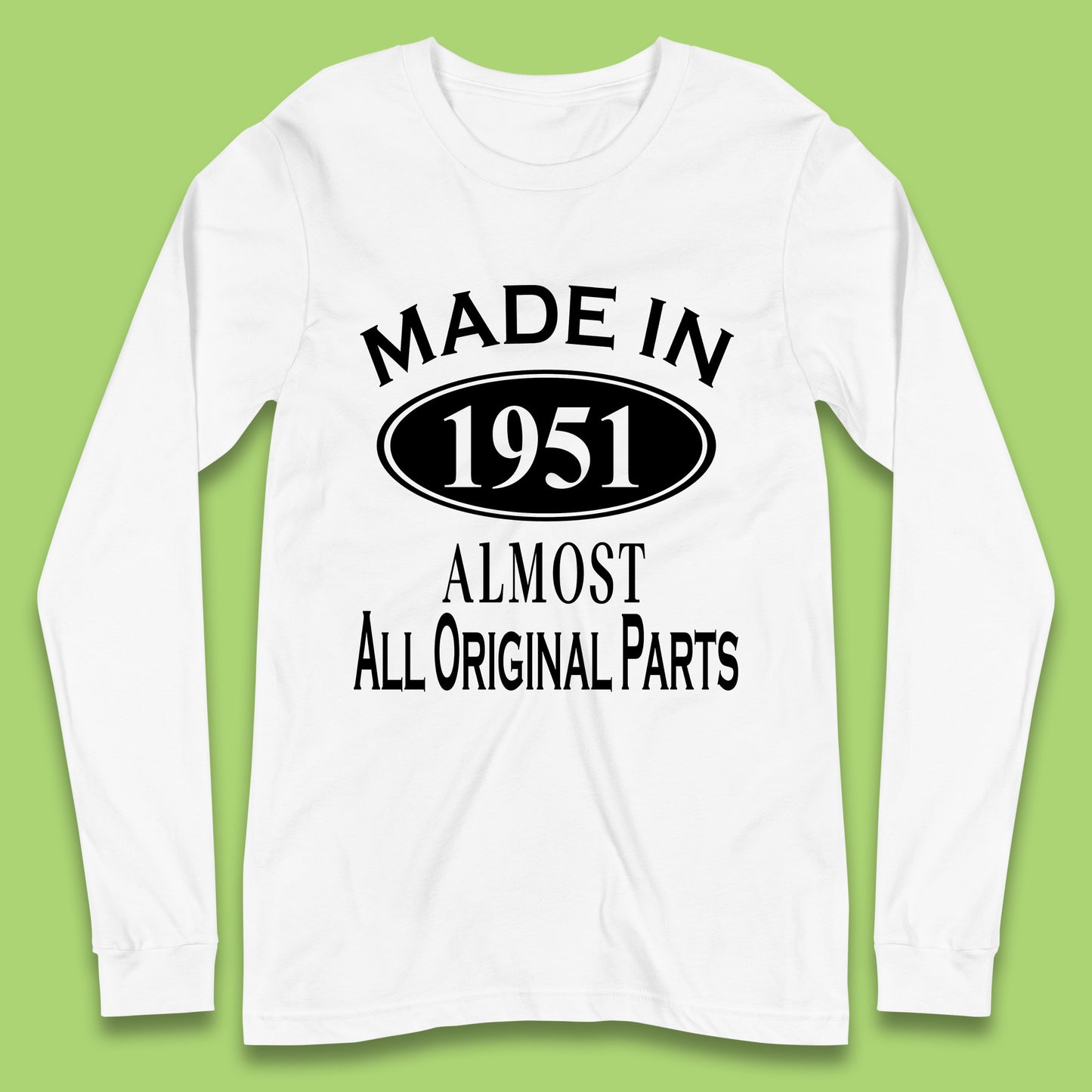 Made In 1951 Almost All Original Parts Vintage Retro 72nd Birthday Funny 72 Years Old Birthday Gift Long Sleeve T Shirt