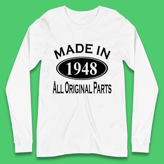 Made In 1948 All Original Parts Vintage Retro 75th Birthday Funny 75 Years Old Birthday Gift Long Sleeve T Shirt