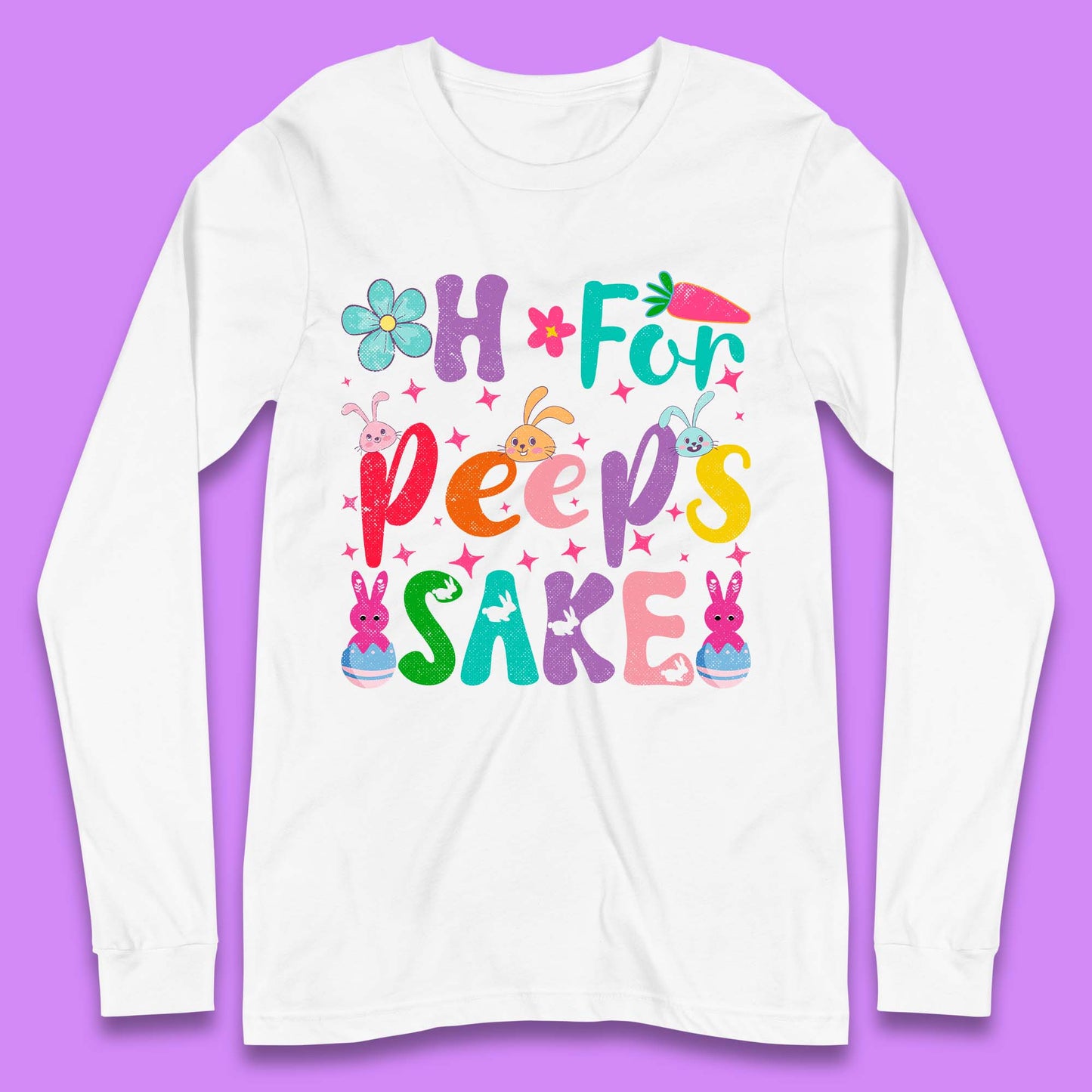 For Peeps Sake Long Sleeve T-Shirt