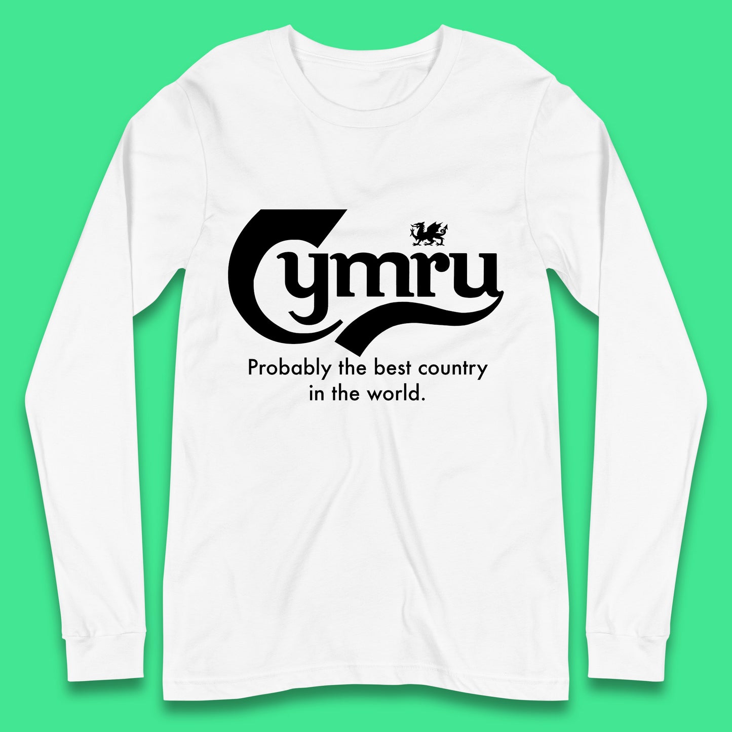 Cymru Probably The Best Country In The World Funny Carlsberg Wales Gift Long Sleeve T Shirt