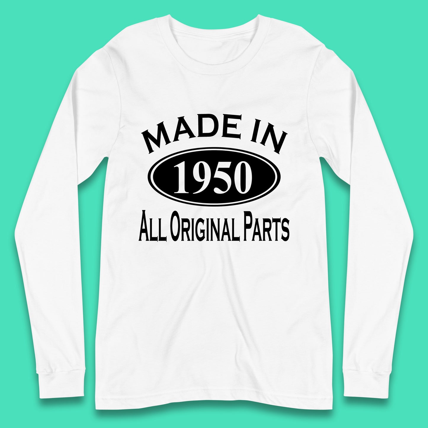 Made In 1950 All Original Parts Vintage Retro 73rd Birthday Funny 73 Years Old Birthday Gift Long Sleeve T Shirt