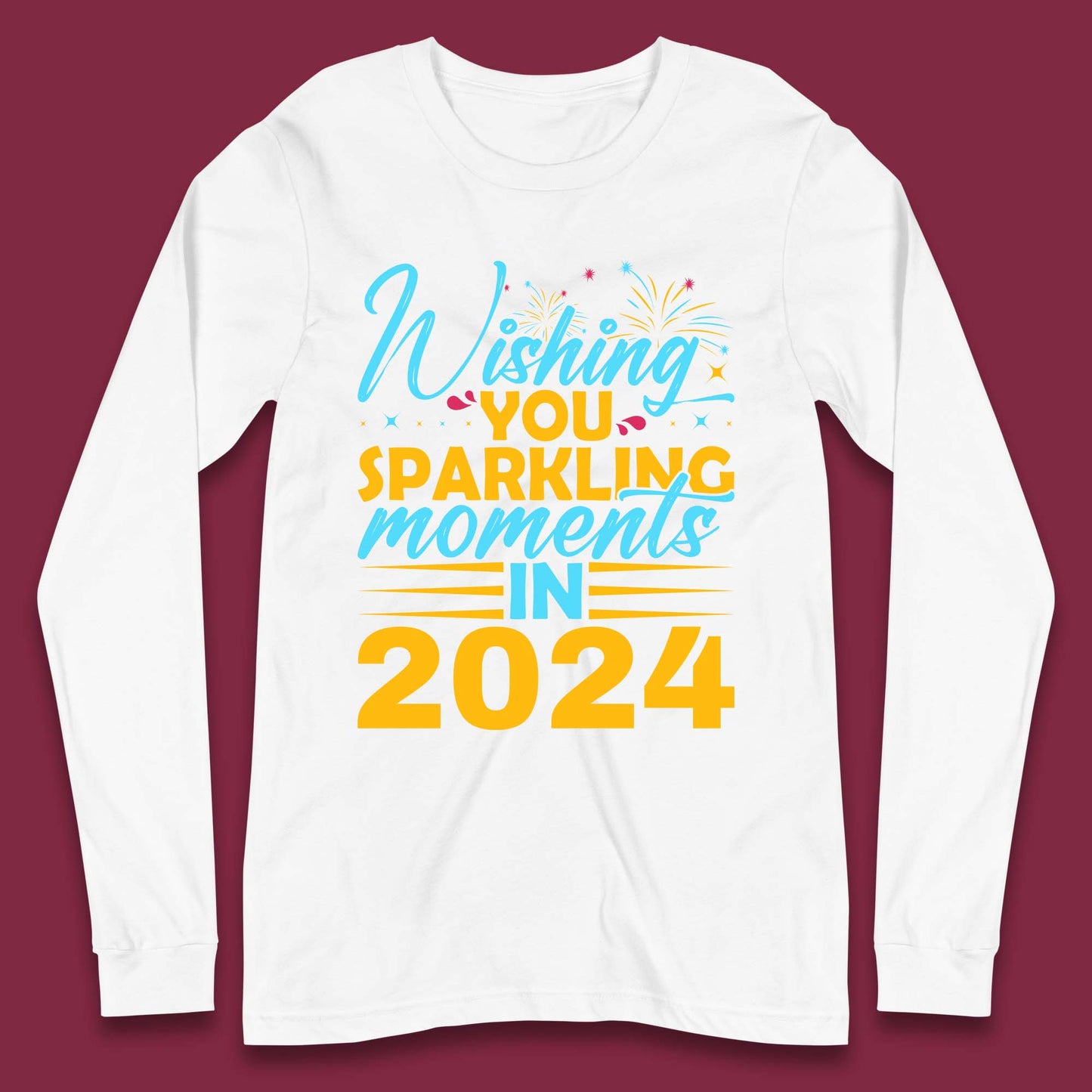 Wishing You Sparkling Moments in 2024 Long Sleeve T-Shirt