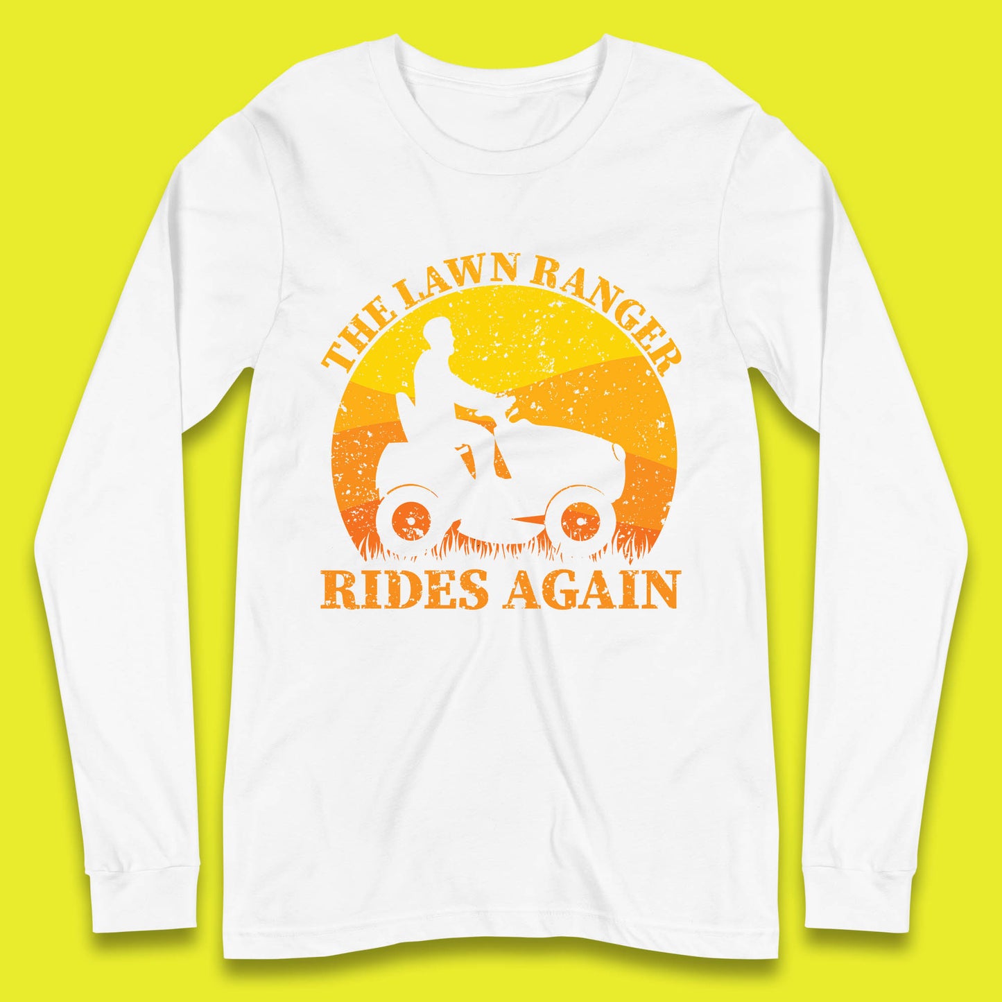 The Lawn Ranger Rides Again Funny Lawn Mowing Gardener Landscaper Dad Joke Landscaping Long Sleeve T Shirt