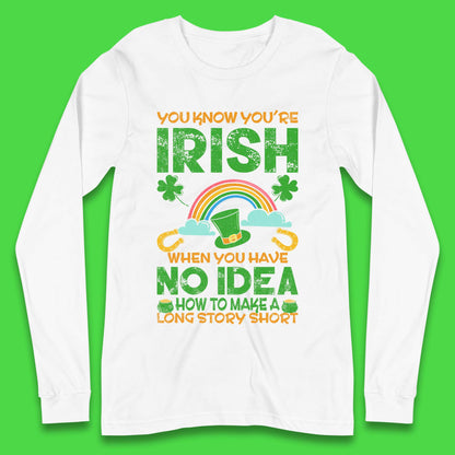 You Know You're Irish Long Sleeve T-Shirt