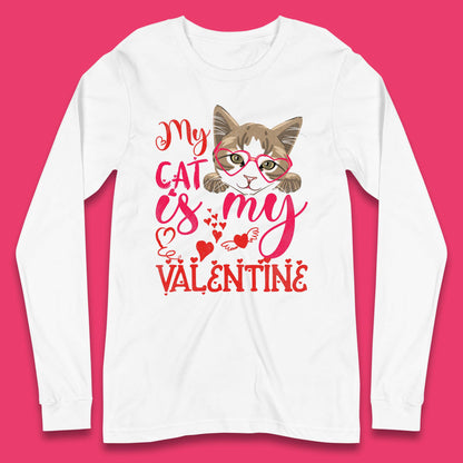 My Cat Is My Valentine Long Sleeve T-Shirt