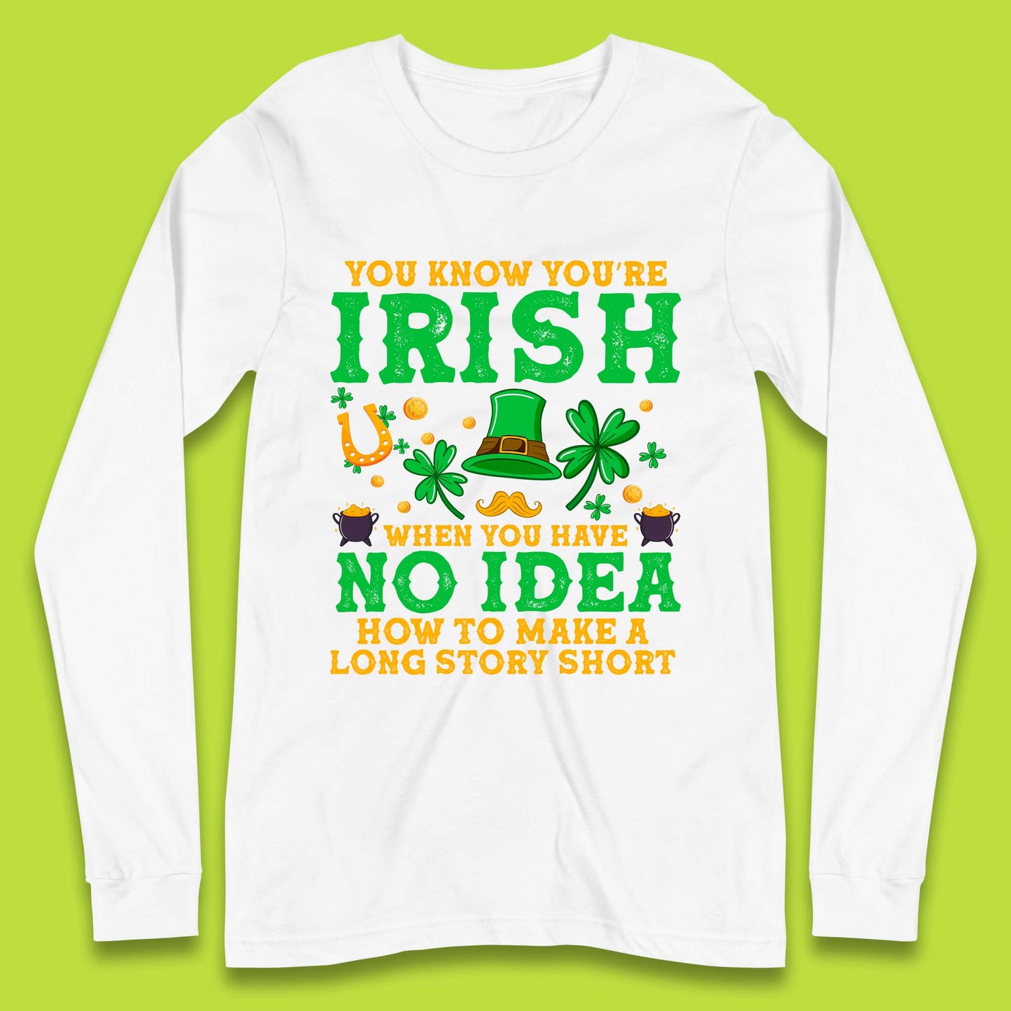 You Know You're Irish Long Sleeve T-Shirt