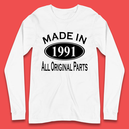 Made In 1991 All Original Parts Vintage Retro 32nd Birthday Funny 32 Years Old Birthday Gift Long Sleeve T Shirt