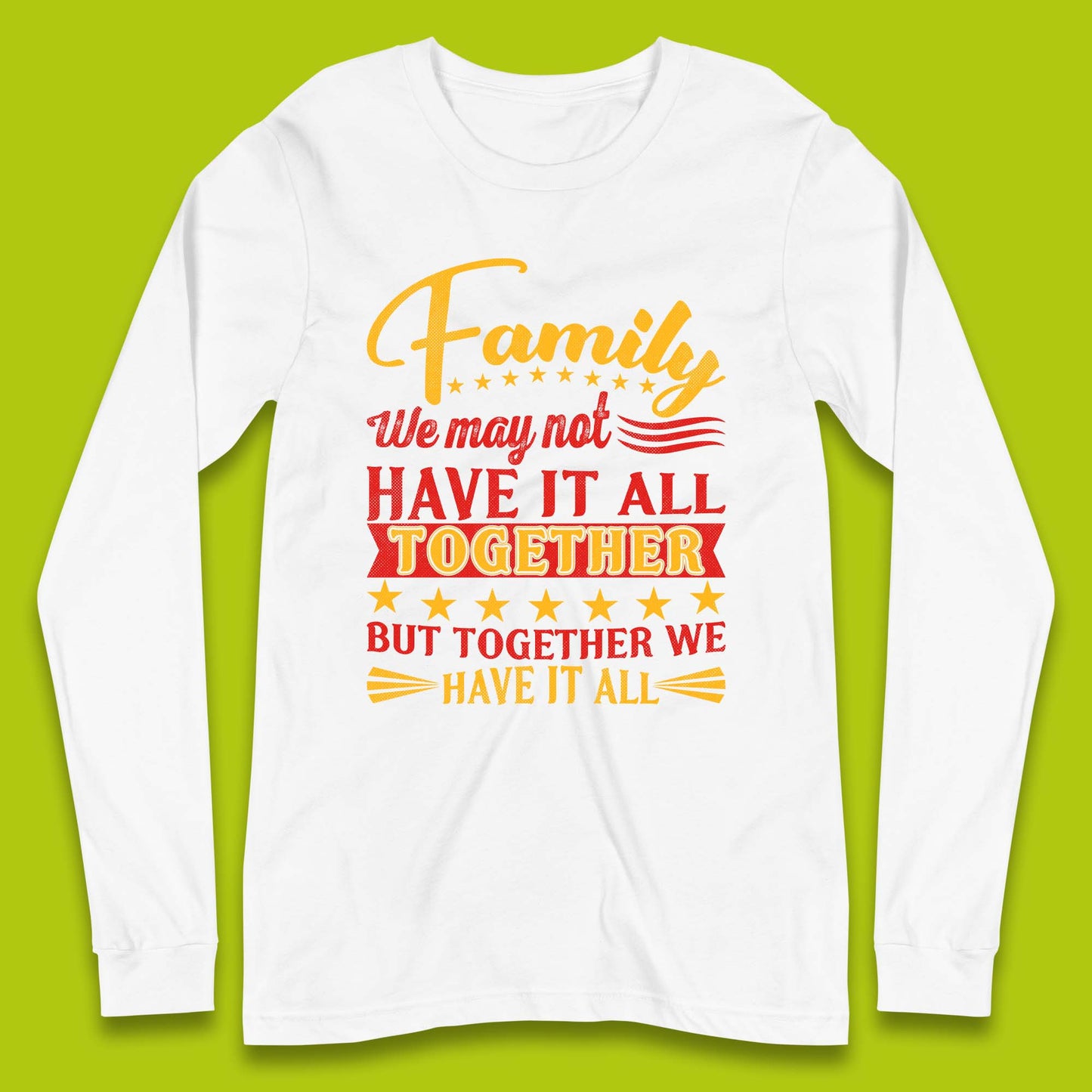 Family Reunion Long Sleeve T-Shirt