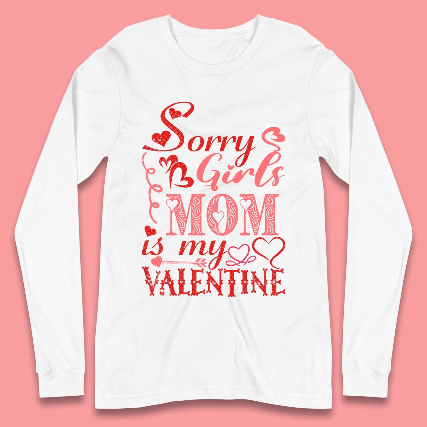 Mom Is My Valentine Long Sleeve T-Shirt