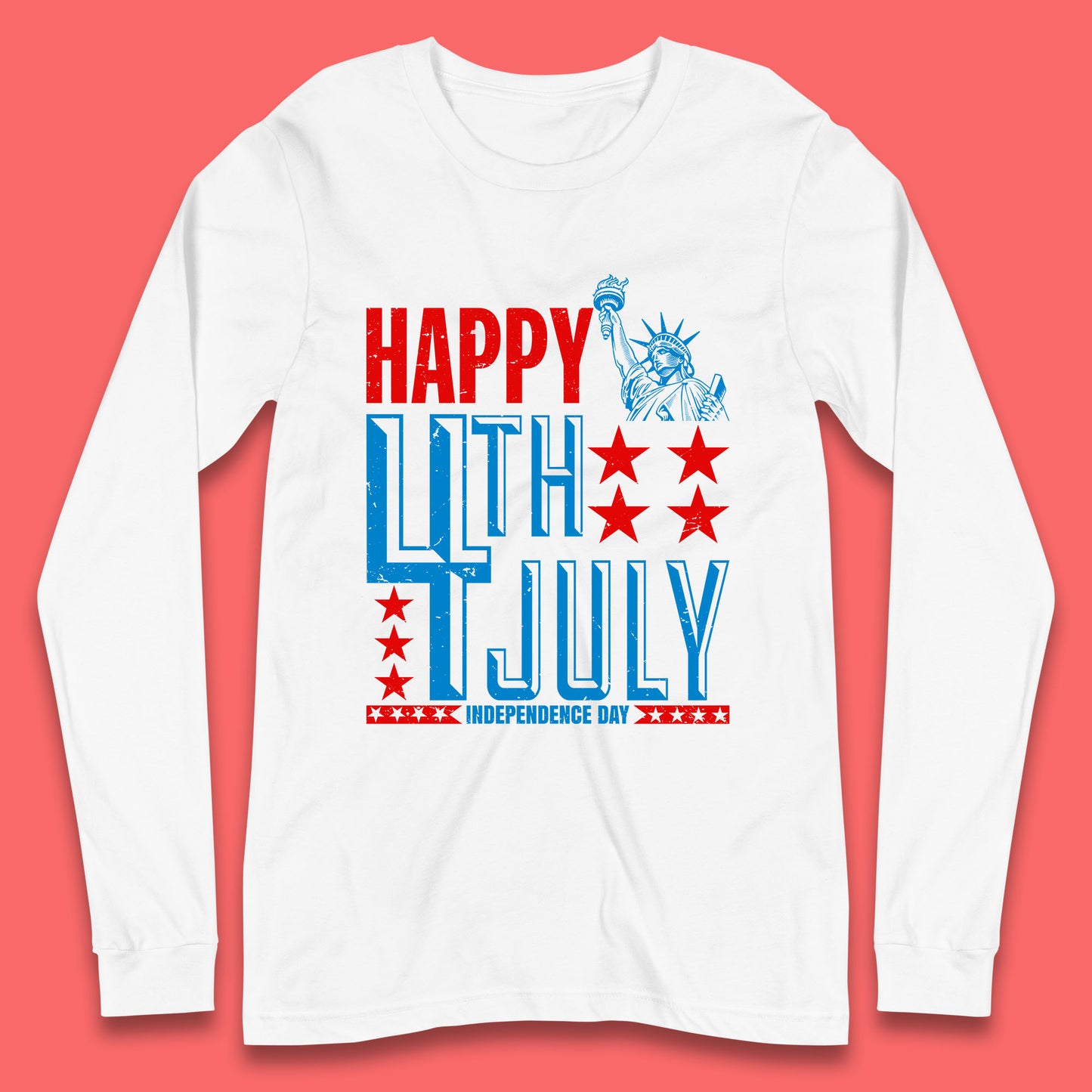 Happy 4th Of July Independence Day Statue Of Liberty Patriotic Celebration Long Sleeve T Shirt