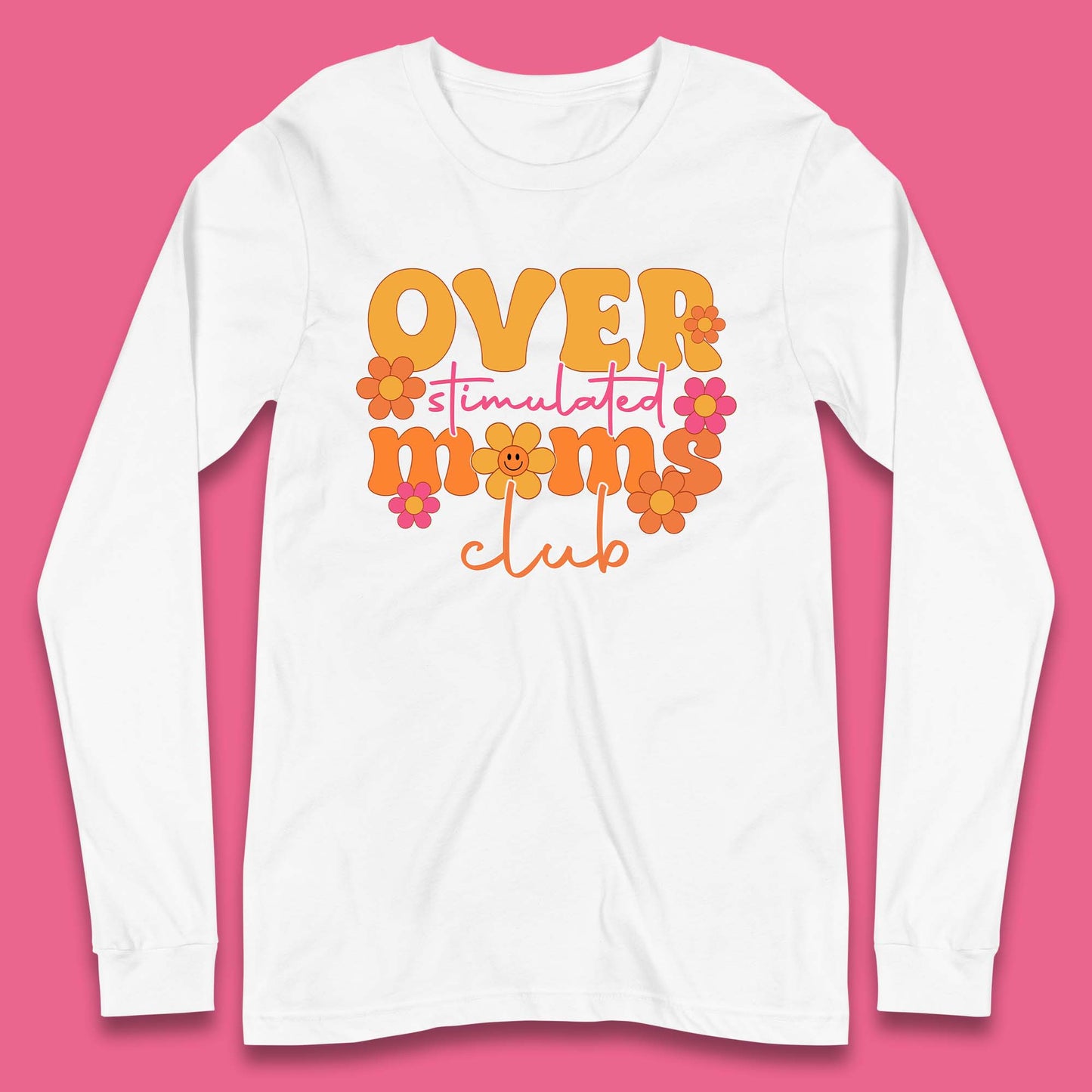 Over Stimulated Moms Club Long Sleeve T-Shirt