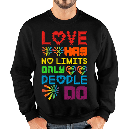 Love has No Limits Only People Do Sweatshirt