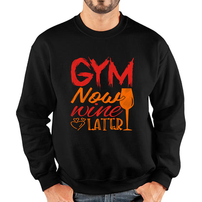 Gym Now Wine Latter Funny Gym Fitness Workout Sarcastic Wine Quotes Wine Lovers Unisex Sweatshirt