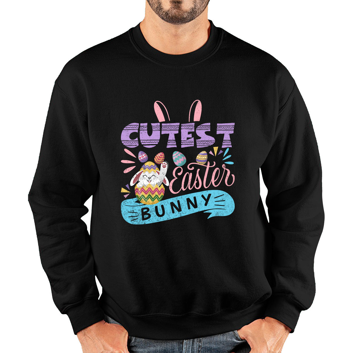 Cutest Easter Bunny Happy Easter Day Colorful Easter Eggs Easter Bunny Rabbit Easter Egg Hunt Unisex Sweatshirt