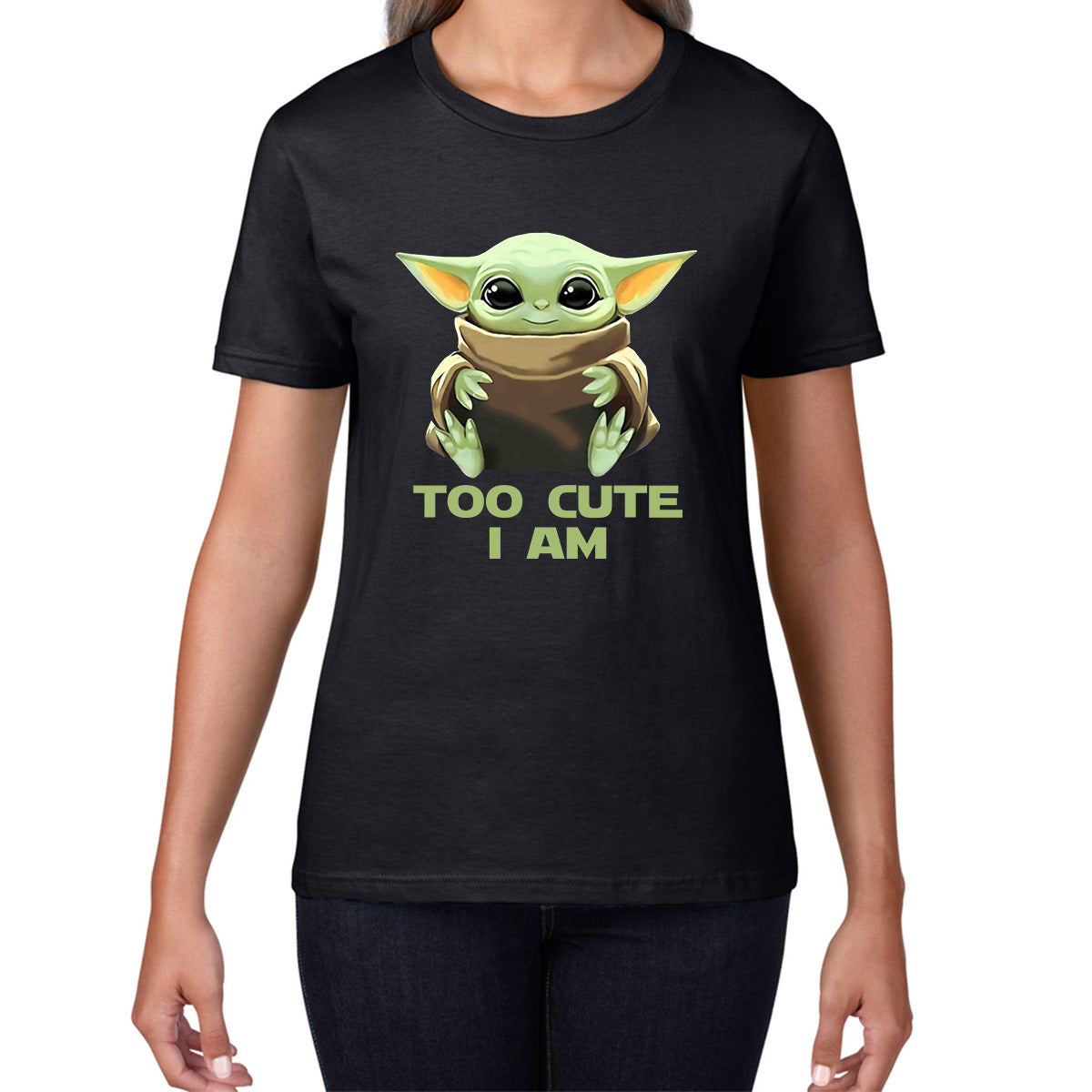 Too Cute I Am Star Wars Baby Yoda Green Humanoid Alien Disney Star Wars Day Yoda Star Wars 46th Anniversary Womens Tee Top