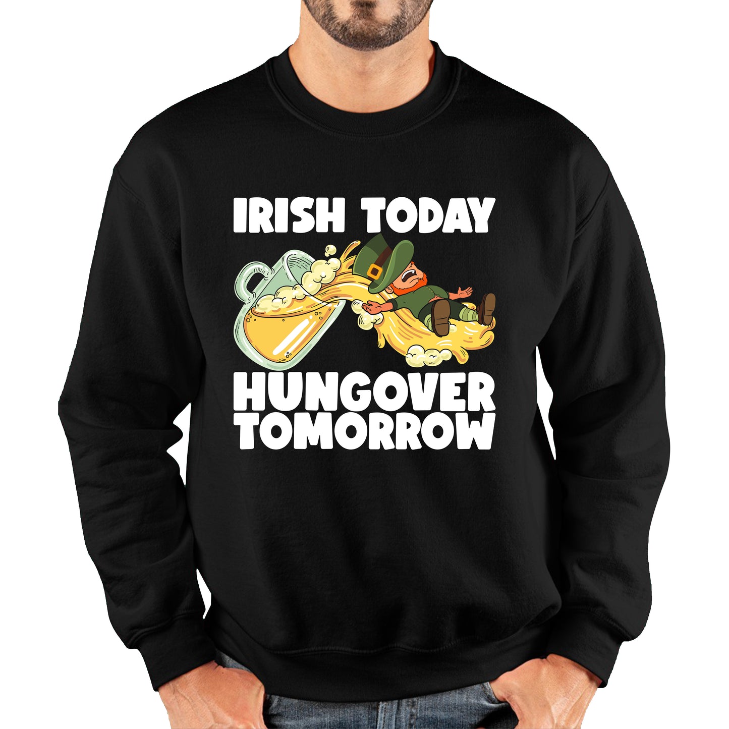 Irish Today Hungover Tomorrow Leprechaun Sliding Down On Beer Into Glass St. Patrick's Day Irish Drinking Unisex Sweatshirt