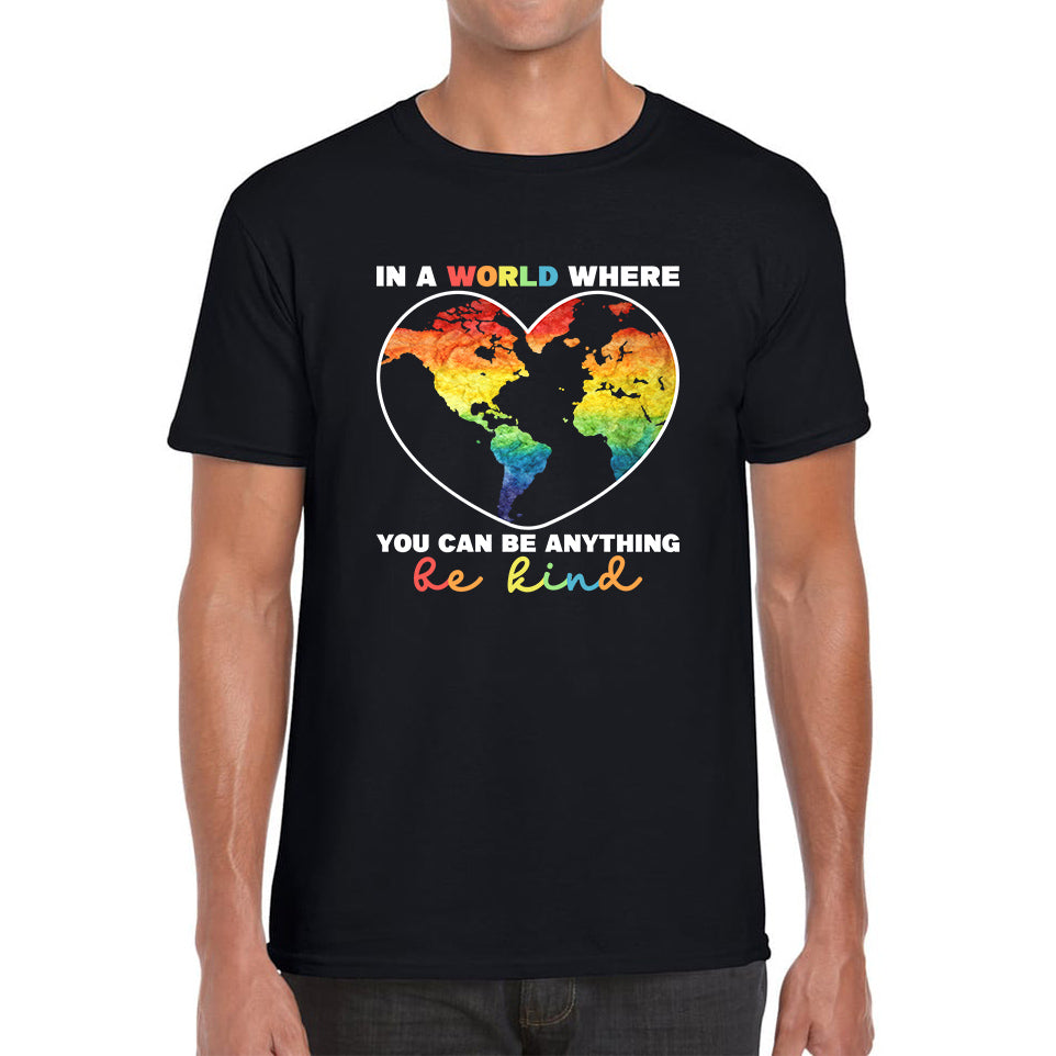 In A World Where You Can Be Anything Be Kind Autism Awareness Be Kind Colorful Rainbow Kindness Acceptance Autism Support Mens Tee Top