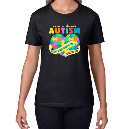 Yes I Have Autism Don't Talk About Me Talk To Me Autism Awareness Autism Support Autistic Pride Heart Puzzle Womens Tee Top