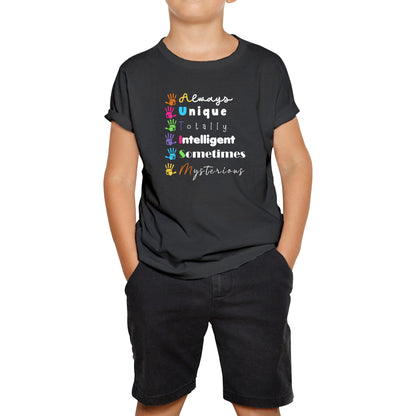 Always Unique Totally Intelligent Sometimes Mysterious Autism Awareness Autism Support Kids T Shirt