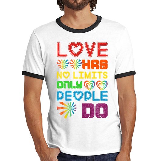 Love has No Limits Only People Do LGBT Gay Pride Ringer T Shirt