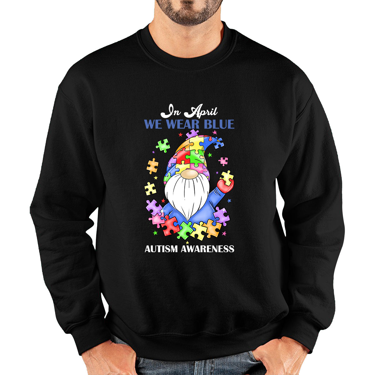 In April We Wear Blue Autism Gnome Autism Awareness Gnomes Autism Month Autism Support Unisex Sweatshirt