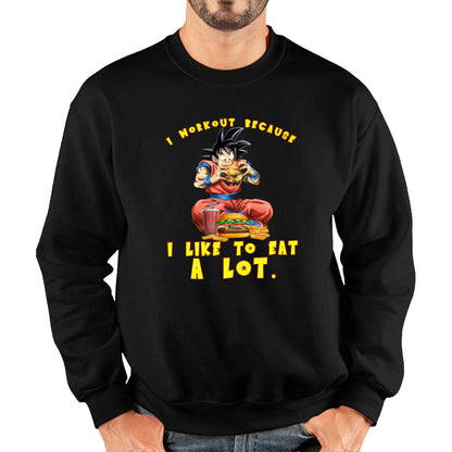 I Workout Because I Like To Eat A Lot Goku Eating A Hamburger Dragon Ball Anime Gym Bodybuilding Workout Unisex Sweatshirt