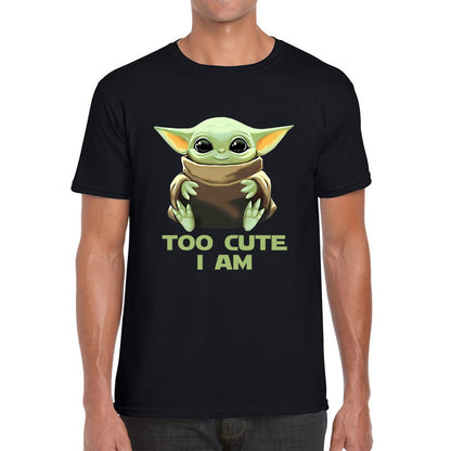 Too Cute I Am Star Wars Baby Yoda Green Humanoid Alien Disney Star Wars Day Yoda Star Wars 46th Anniversary Mens Tee Top