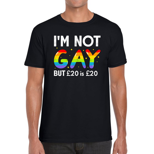 I'm Not Gay But 20 Pounds Is 20 Pounds Funny Lgpt T Shirt