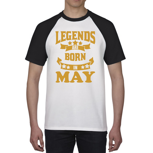 Legends Are Born In May Birthday Baseball T Shirt