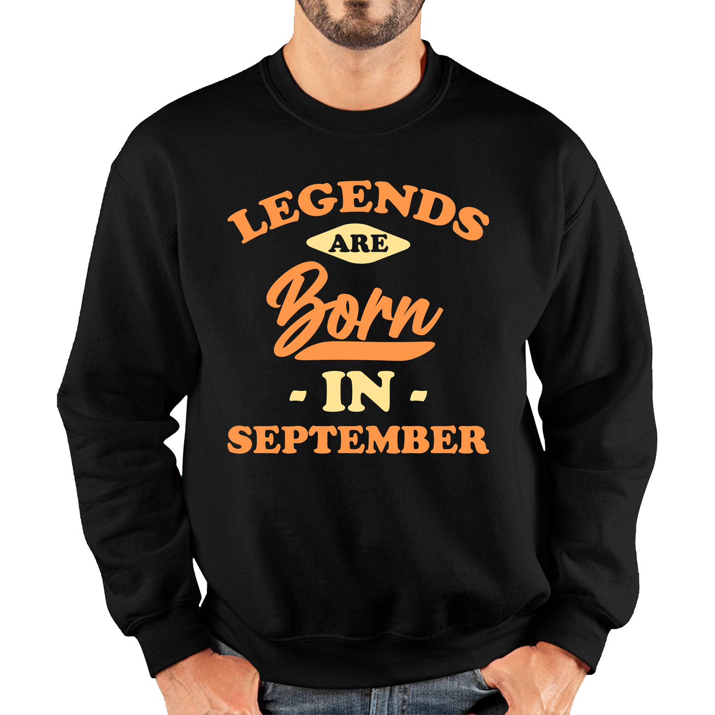 Legends Are Born In September Funny September Birthday Month Novelty Slogan Unisex Sweatshirt