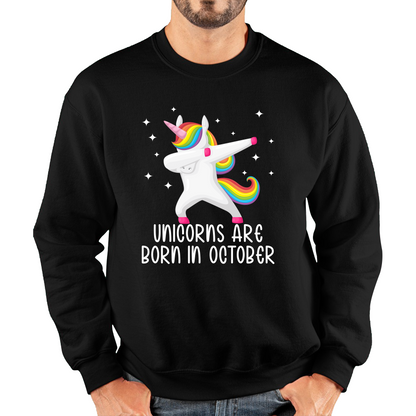 Unicorns Are Born In October Dabbing Unicorn Funny Birthday Month Novelty Slogan Unisex Sweatshirt