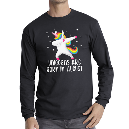 Unicorns Are Born In August Dabbing Unicorn Funny Birthday Month Novelty Slogan Long Sleeve T Shirt