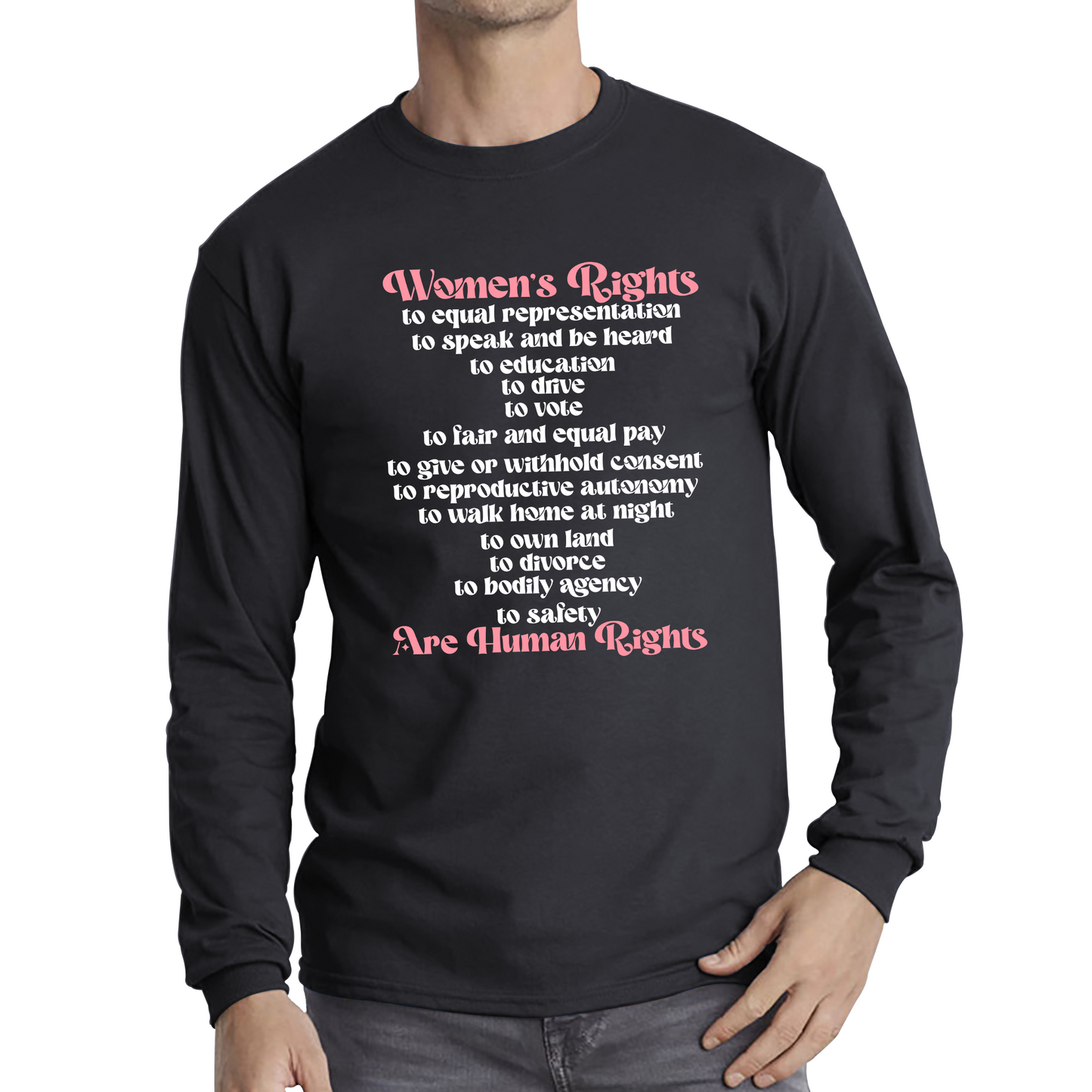 Women's Rights Are Human Rights Feminist Equality Feminism Girl Power Fundamental Rights Long Sleeve T Shirt