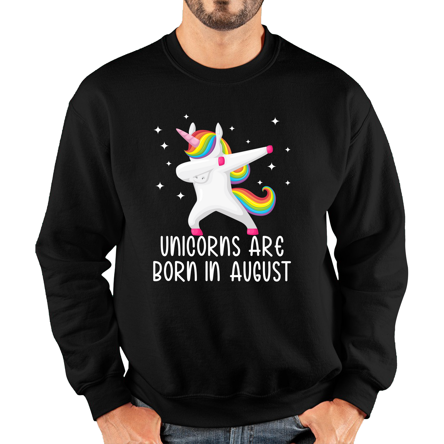 Unicorns Are Born In August Dabbing Unicorn Funny Birthday Month Novelty Slogan Unisex Sweatshirt