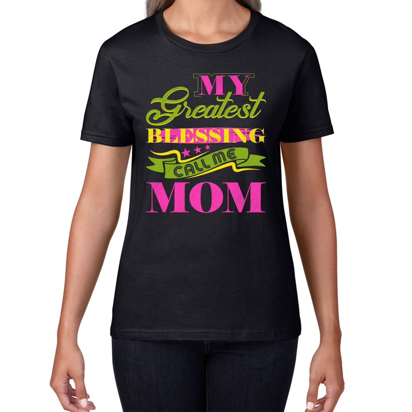 My Greatest Blessing Call Me Mom Mama Mother's Day Mom Life Mom Mode Womens Tee Top