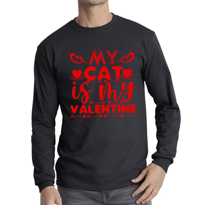 My Cat Is My Valentine Cat Lover Funny Valentine's Day Animal Lovers Long Sleeve T Shirt