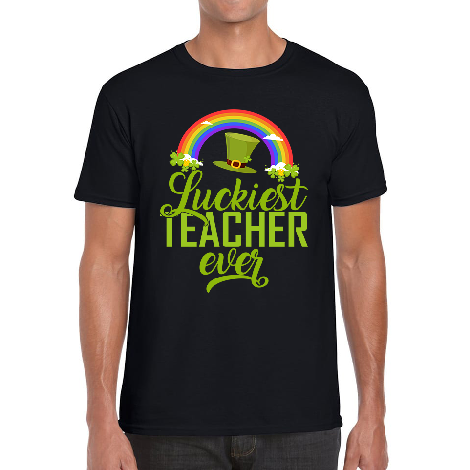 Luckiest Teacher Ever St. Patrick Day Irish Teacher Shamrock Festive St. Paddys Teacher Mens Tee Top